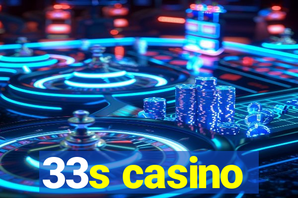 33s casino